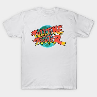 Fulltime Fighter T-Shirt